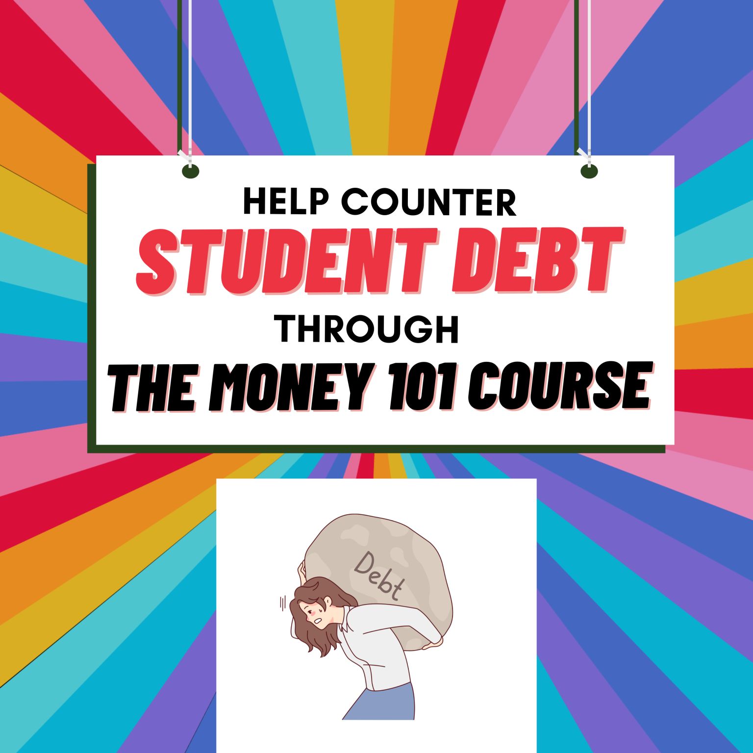 HELP COUNTER STUDENT DEBT THROUGH THE MONEY 101 COURSE​