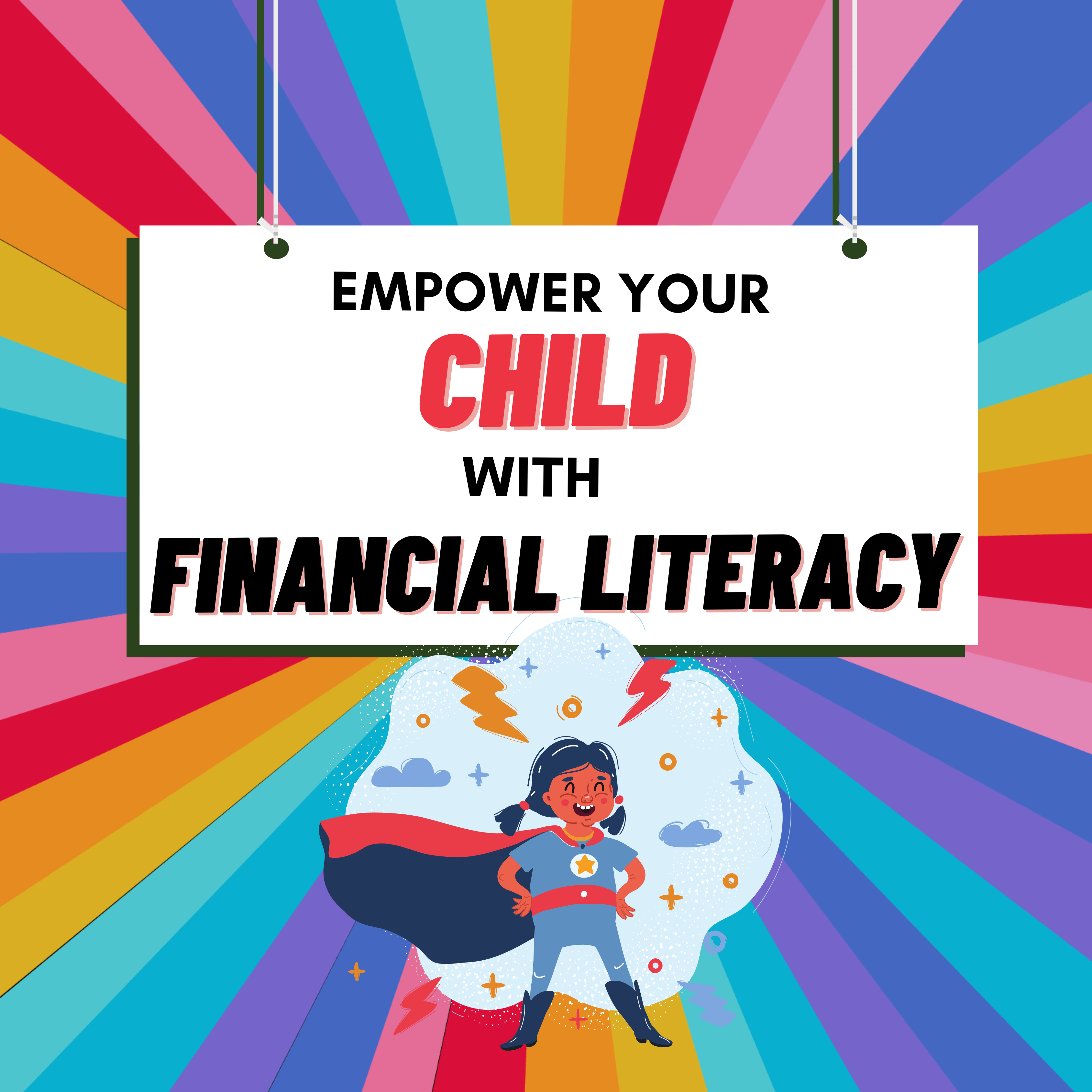 EMPOWER YOUR CHILD WITH FINANCIAL LITERACY