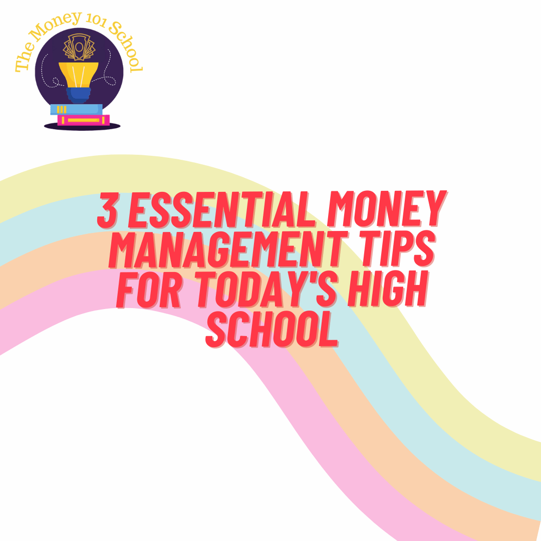 3 Essential Money Management Tips for Today’s High School